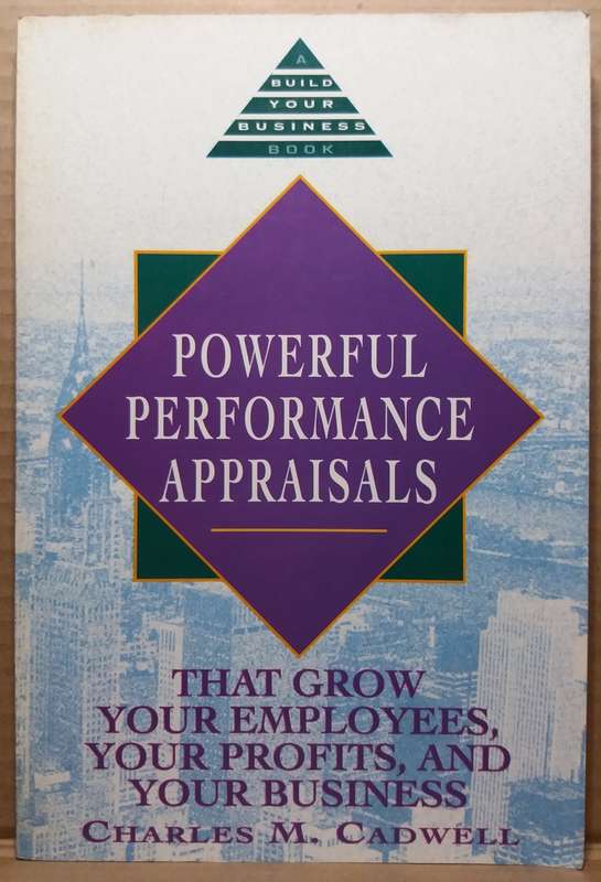 Powerful Performance Appraisals - Charles M. Cadwell