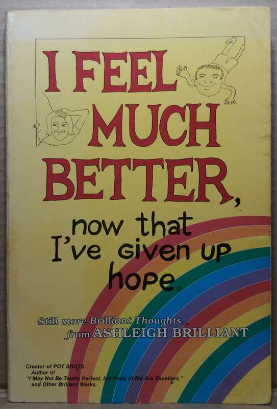 I Feel Much Better - Ashleigh Brilliant (Signed by Author)