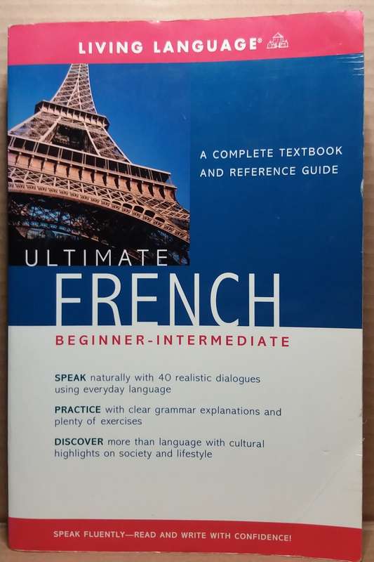 Ultimate French: (Beginner Intermediate) A Complete Textbook and Reference Guide - Annie Heminway