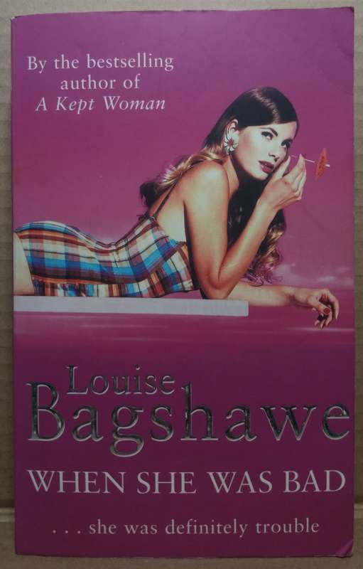 When She Was bad - Louise Bagshawe