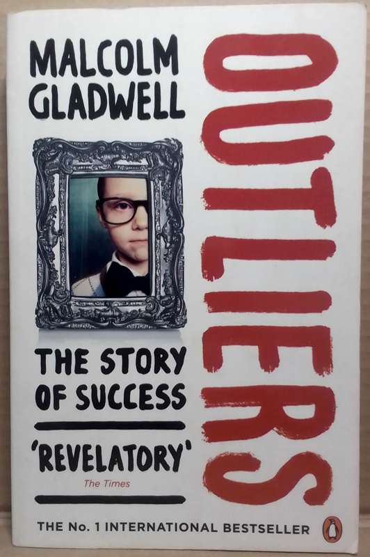 Outliers - Malcolm Gladwell