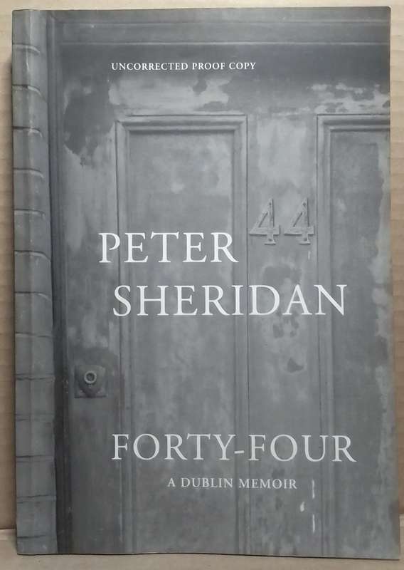 Forty-Four - Peter Sheridan (Uncorrected Proof Copy)