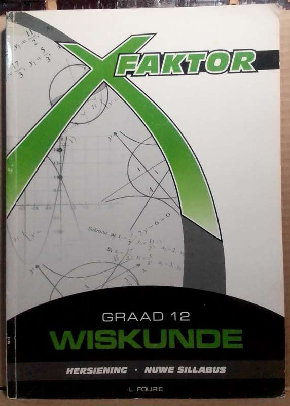 Xfator Wiskunde Graad 12 - L. Fourie (ISBN: 9780620497886)