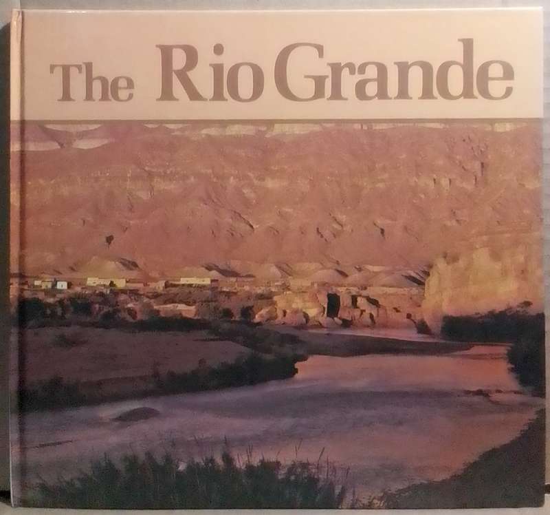 The Rio Grande - Raymond Johnson (Rivers of the World)