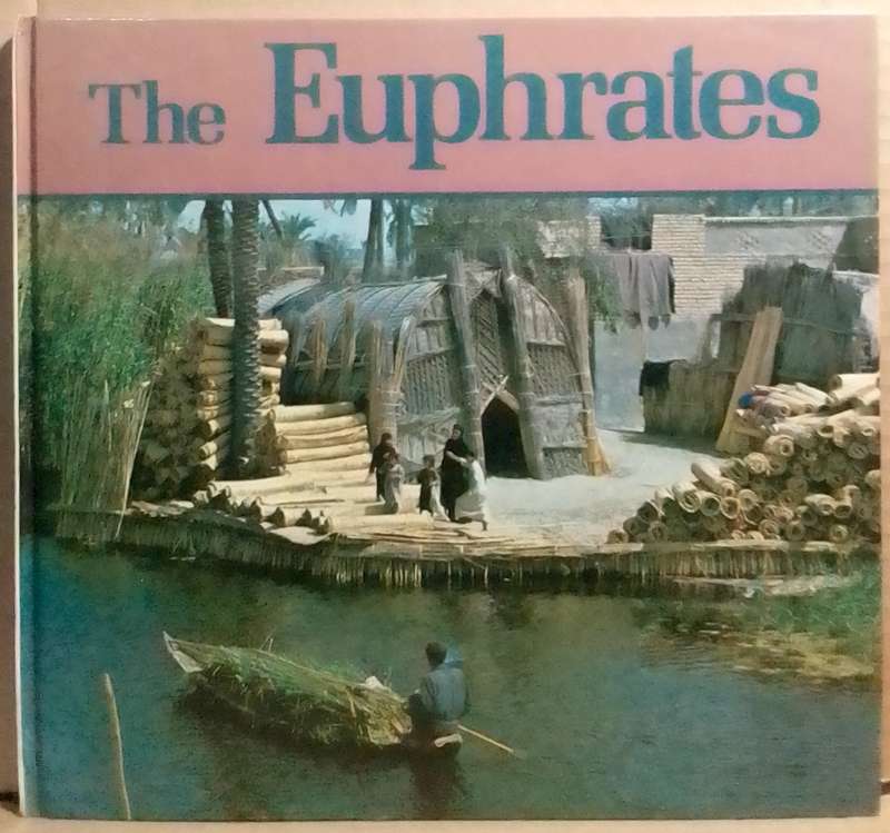 The Euphrates - John and Julie Batchelor (Rivers of the World)