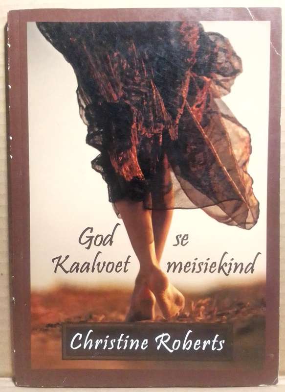 God se Kaalvoet Meisiekind - Christine Roberts