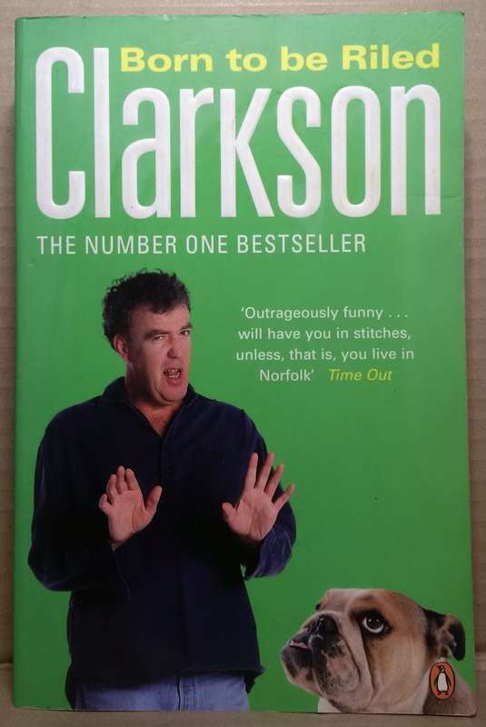Born to be Riled - Jeremy Clarkson