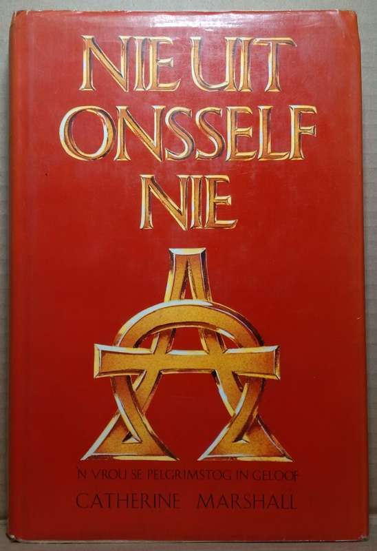 Nie uit Onsself nie - Catherine Marshall (Hardcover)