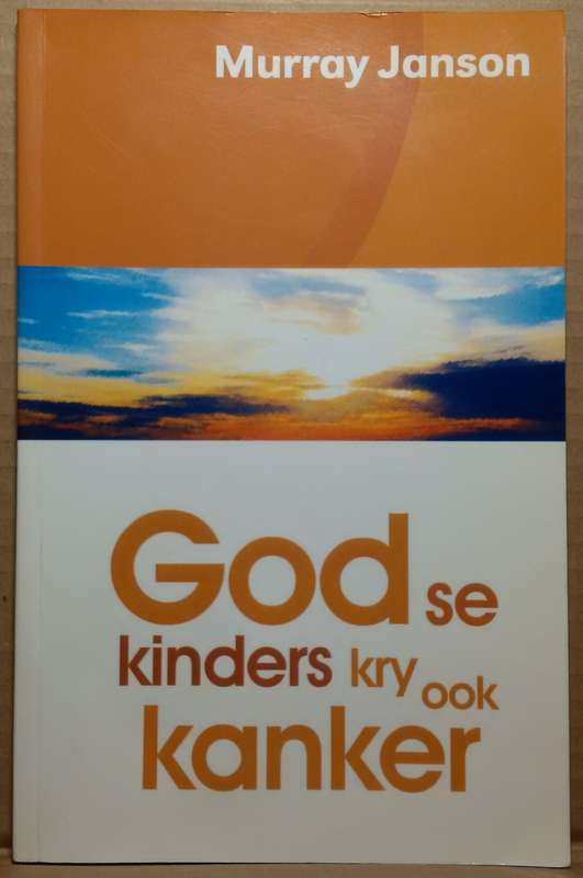 God se Kinders kry ook Kanker - Murray Jansen