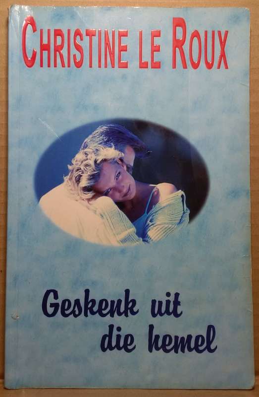 Geskenk uit die Hemel - Christine le Roux