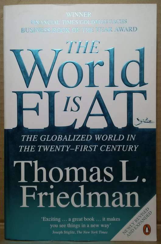 The World is Flat - Thomas L. Friedman