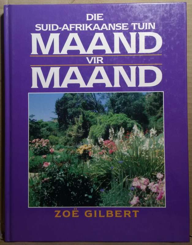 Die Suid-Afrikaanse Tuin Maand vir Maand - Zoe Gilbert (1984)