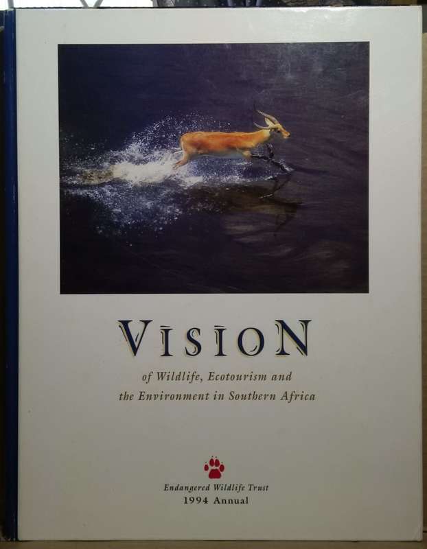 Vision of Wildlife, Ecotourism and the Environment in South Africa - Endangered Wildlife Trust