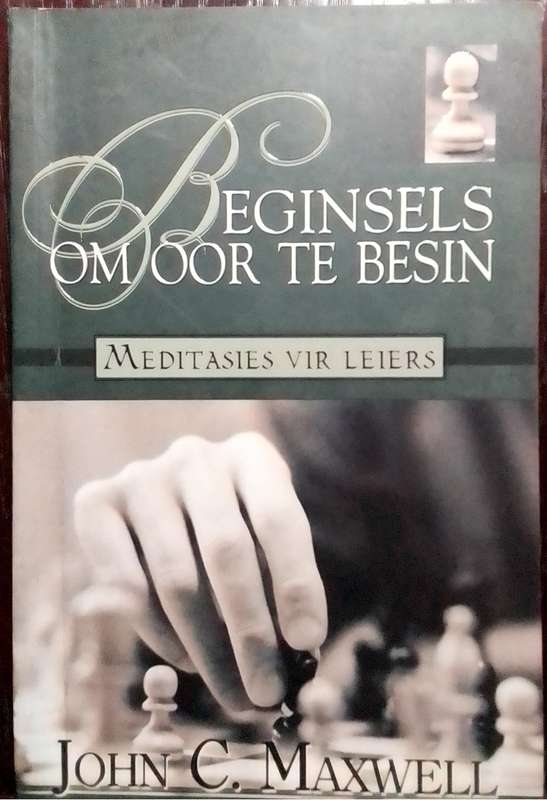 Beginsels om oor te Besin - John C. Maxwell