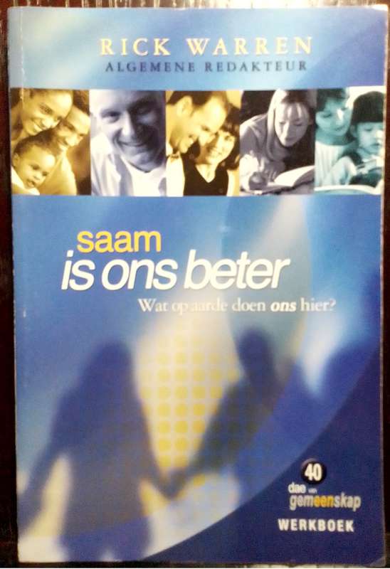 Saam is ons beter - Rick Warrren