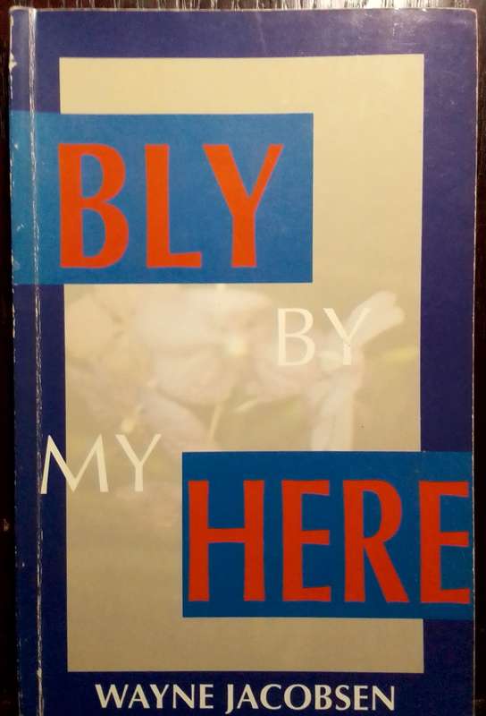 Bly by my Here - Wayne Jacobsen