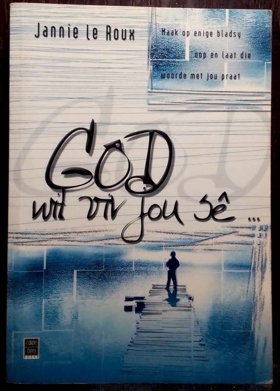 God Wil vir jou Sê - Jannie le Roux