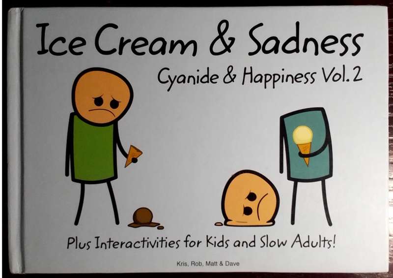 Ice Cream & Sadness: Cyanide & Happiness Vol.2 - Kris Wilson