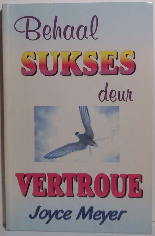 Behaal Sukses deur Vertroue - Joyce Meyer
