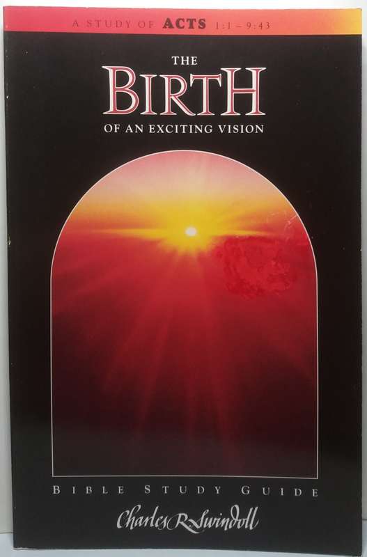 The Birth of an Existing Vision - Charles R. Swindoll