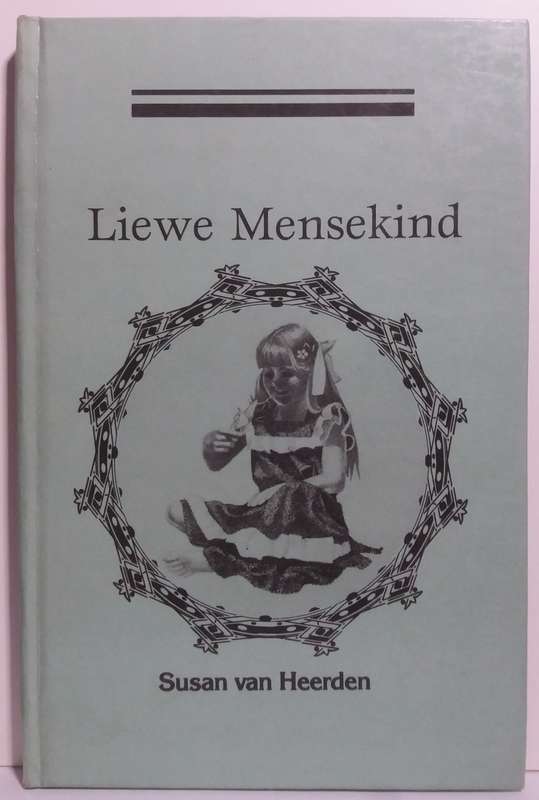 Liewe Mensekind - Susan van Heerden