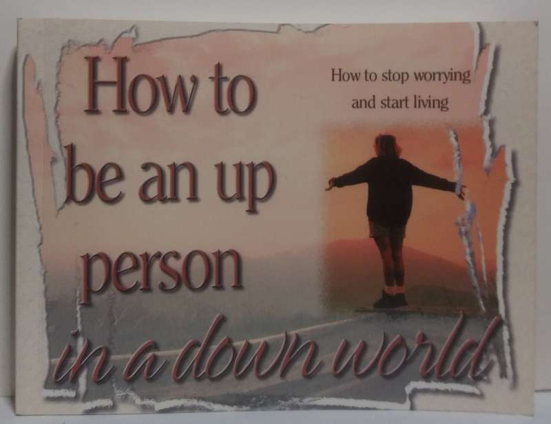 How to be an Up person in a down World - Christian Art Gifts