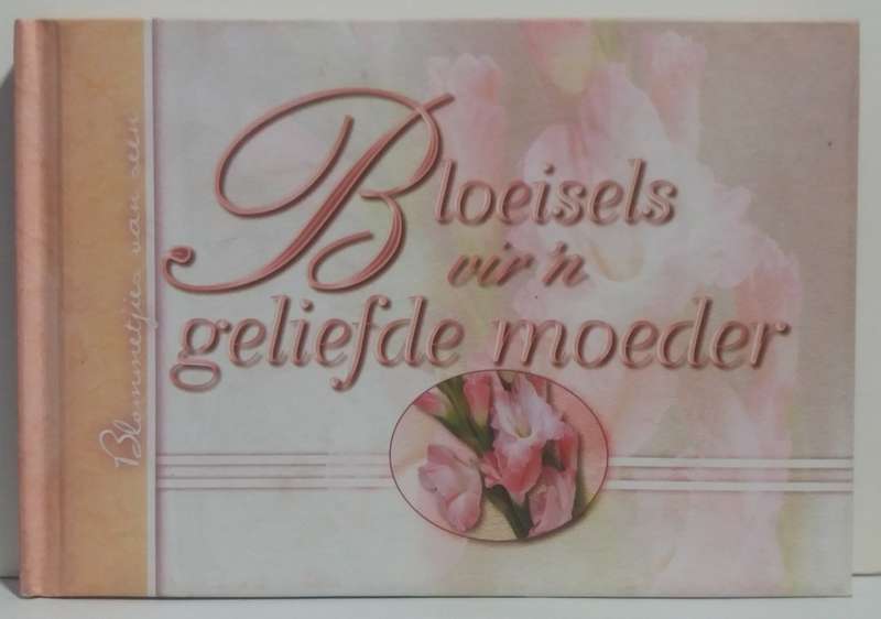 Bloeisels vir `n Geliefde Moeder - Christian Art Gifts