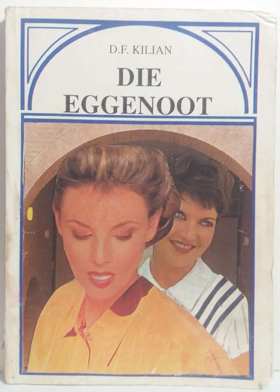 Die Eggenoot - D.F Kilian