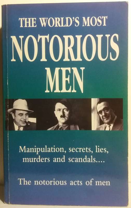 The World`s Most Notorious Men - Chancellor Press