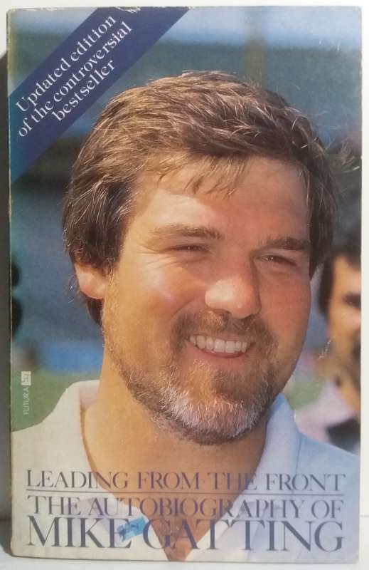 Leading from The Front - Mike Gatting