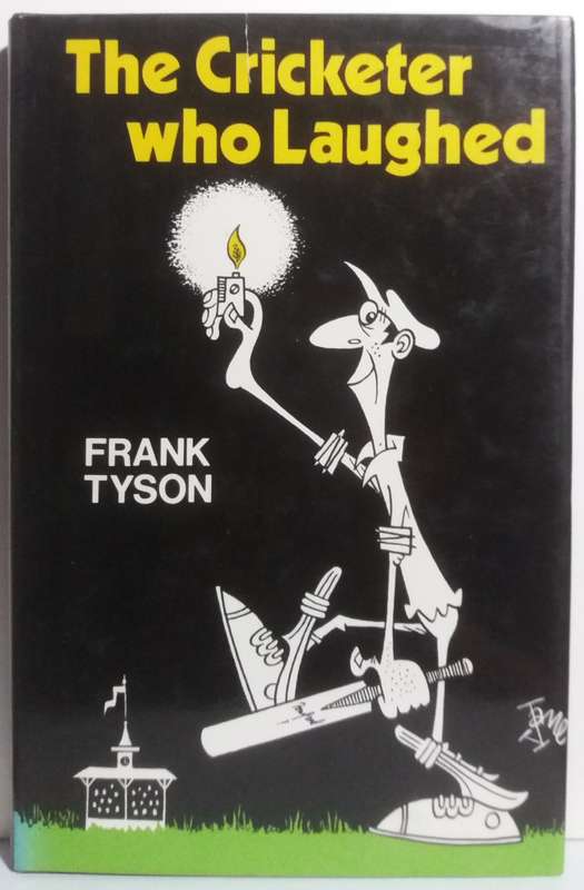 The Cricketer who Laughed - Frank Tyson