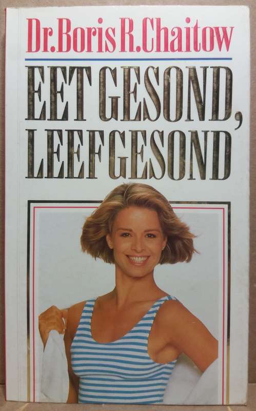 Eet Gesond, Leef Gesond - Dr. Boris R.Chaitow (Small Paperback)