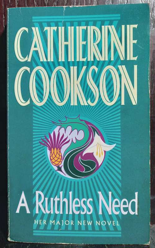 A Ruthless Need - Catherine Cookson
