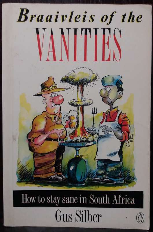 Braaivleis of the Vanities - Gus Silber