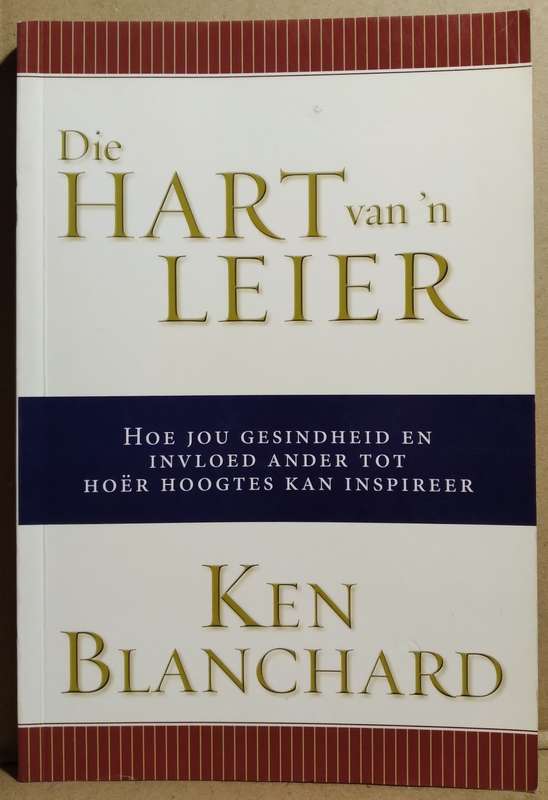 Die Hart van `n Leier - Ken Blanchard
