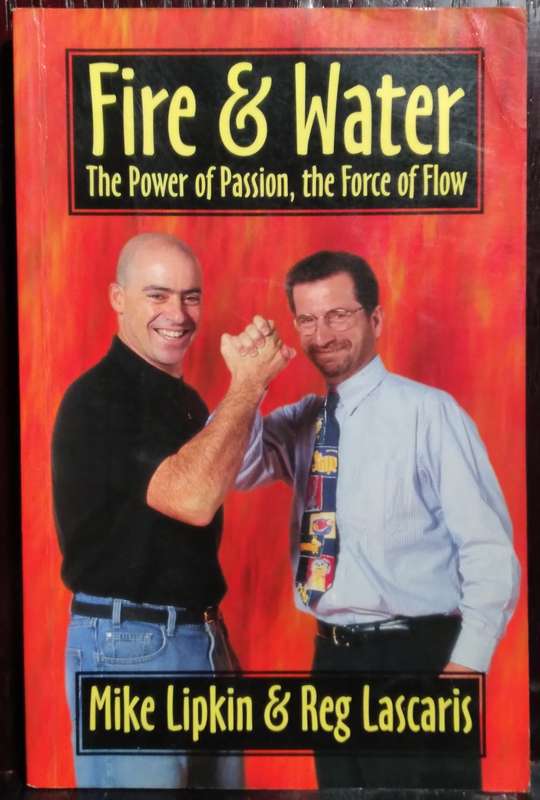 Fire & Water: The Power of Passion, the Force of Flow - Mike Lipkin (Medium Paperback)
