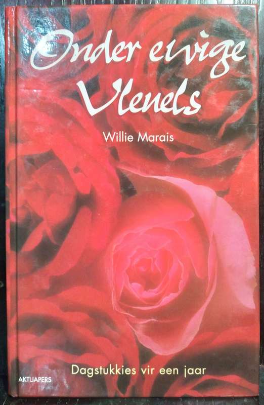 Onder Ewige Vleuels (Dagstukkies vir Een Jaar) - Willie Marais (Medium Hardcover)