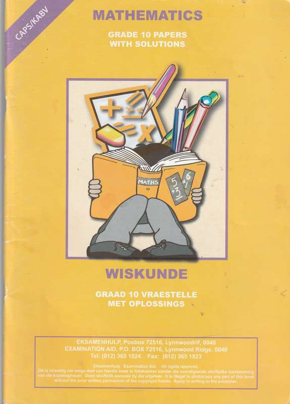 Mathematics Grade 10 Papers With Solutions / Wiskunde Graad 10 Vraestelle met Oplossings