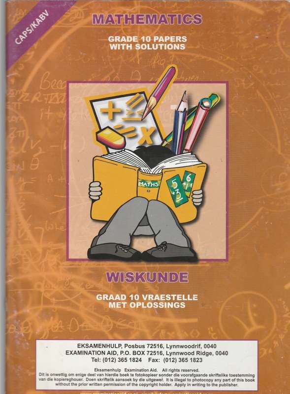 Mathematics Grade 10 Papers With Solutions / Wiskunde Graad 10 Vraestelle met Oplossings