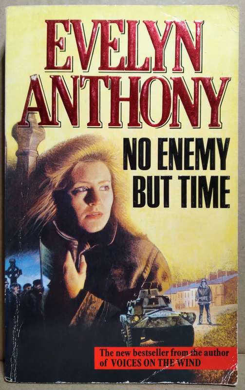 No Enemy but time - Evelyn Anthony