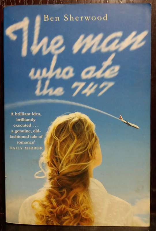 The man who ate the 747 - Ben Sherwood