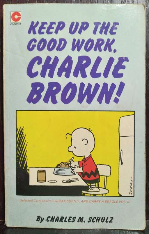 Keep up the good work Charlie Brown - Charlie M. Schulz (Small Paperback)