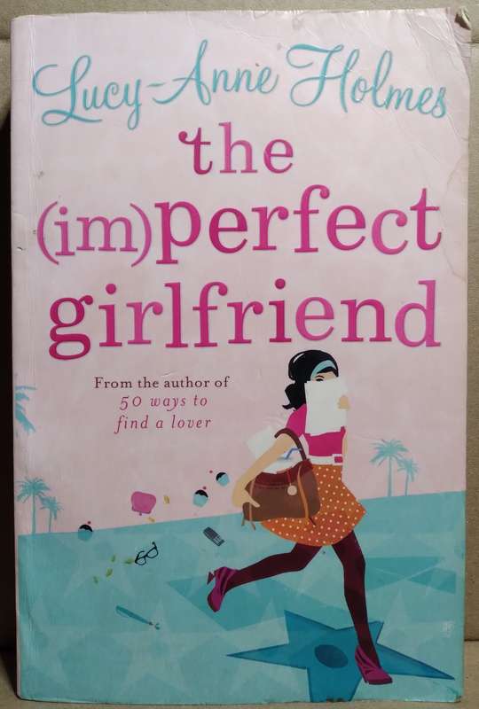 The Imperfect Girlfriend - Lucy Ann Holmes