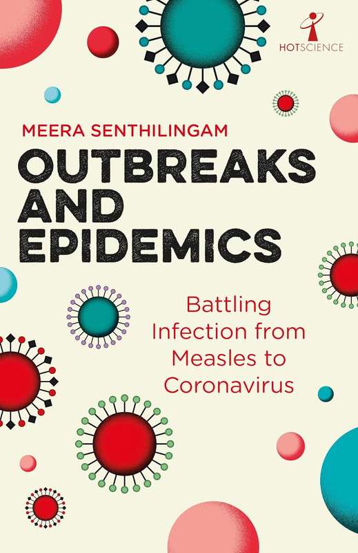 Outbreaks and Epidemics: Battling infection from measles to coronavirus by Meera Senthilingam