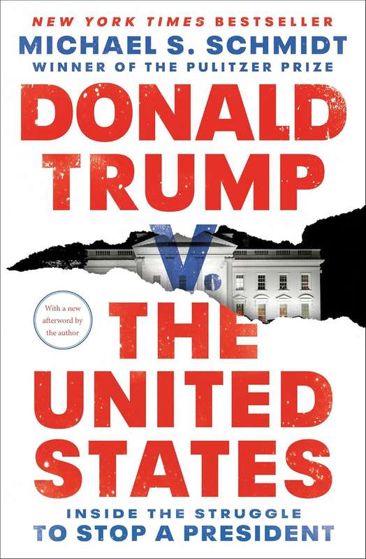 Donald Trump v. The United States: Inside the Struggle to Stop a President by Michael S. Schmidt