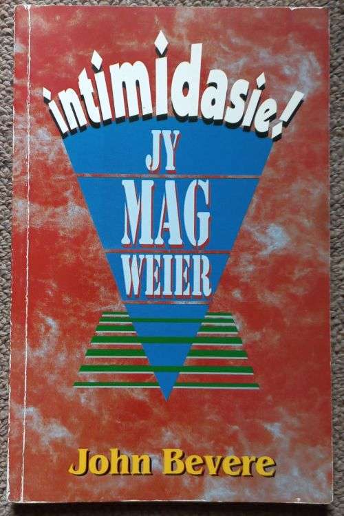Intimidasie - Jy Mag weier deur John Bevere