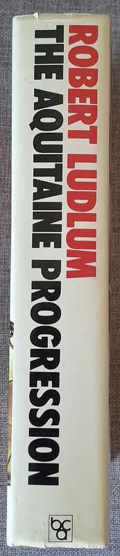 The Aquitaine Progression - Robert Ludlum Hardcover 1984 UK First edition
