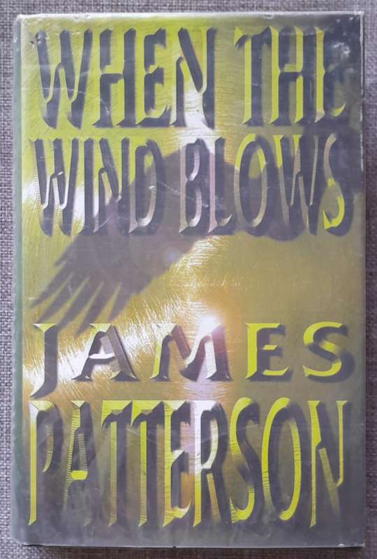 When the wind blows - James Patterson 1998 UK First Edition in dust jacket