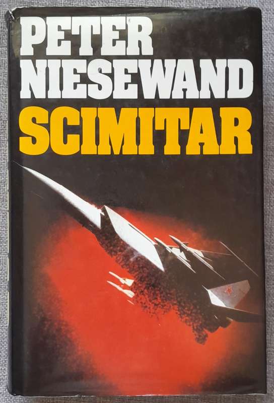Scimitar by Peter Niesewand Hardcover First Edition 1983