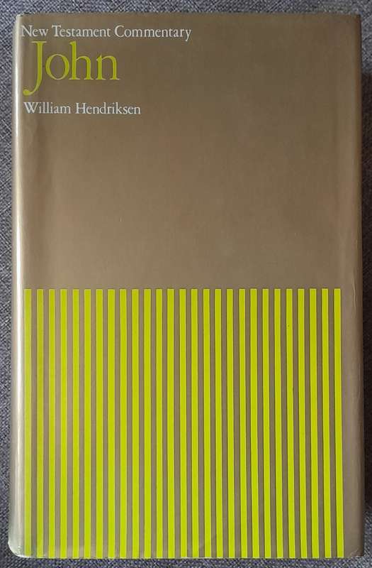 New Testament Commentary JOHN - William Hendriksen